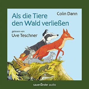 Als die Tiere den Wald verließen Hörbuch